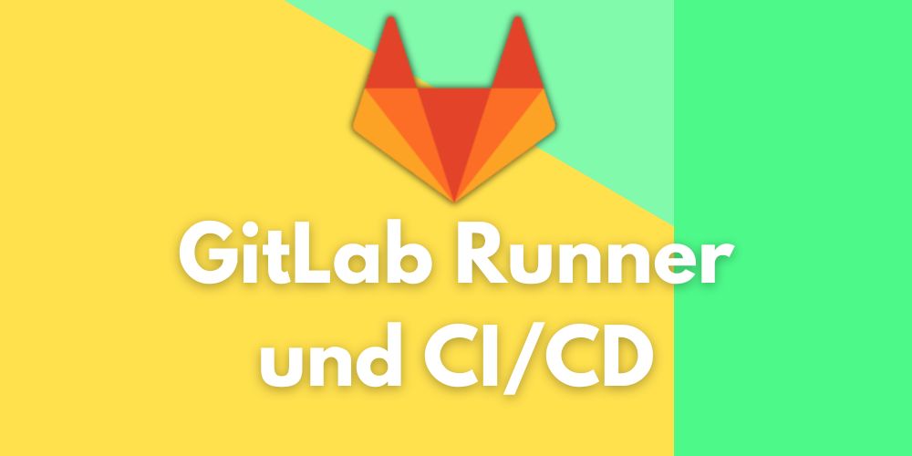 gitlab runner und ci/cd