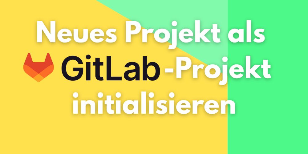 neues projekt gitlabs - projekt initialisiert